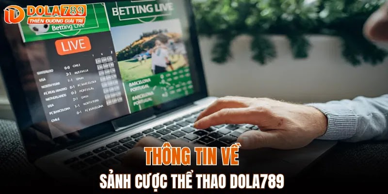 Thông tin về sảnh cược thể thao DOLA789