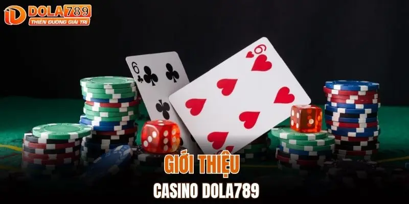 Giới thiệu casino DOLA789