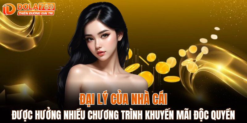 Đại lý được hưởng nhiều chương trình khuyến mãi độc quyền
