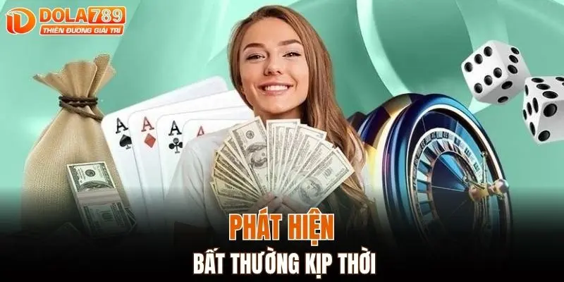 Đăng nhập DOLA789 để phát hiện bất thường