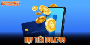 NẠP TIỀN DOLA789