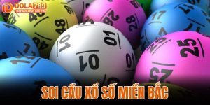 Soi cầu xổ số miền bắc tại dola789