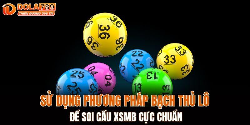 Soi cầu xổ số miền bắc bằng phương pháp bạch thủ lô