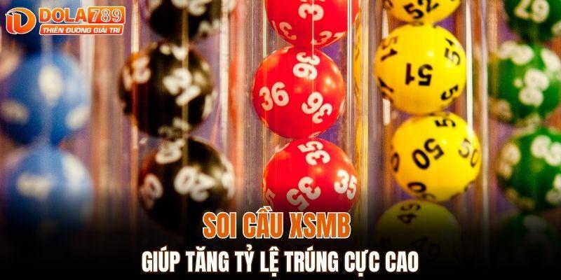 Soi cầu XSMB giúp tăng tỷ lệ trúng cực cao